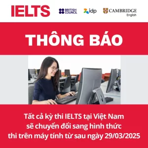 Ngừng thi IELTS trên giấy tại Việt Nam từ 29/03/2025: Thí sinh cần biết gì?